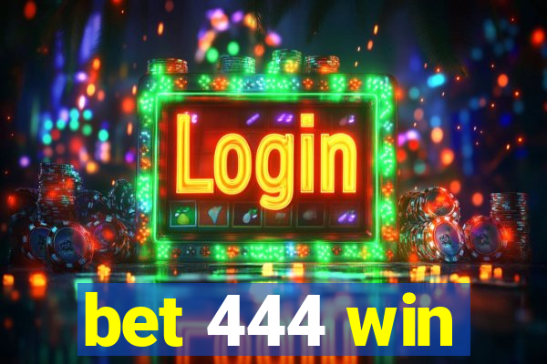 bet 444 win